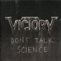 Victory - Don\'t Talk Science (2011)