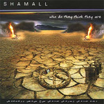 Shamall - Who Do They Think They Are (2003)