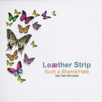 Leaether Strip - Such A Shame / Hate (Talk Talk Revisited) (2015)