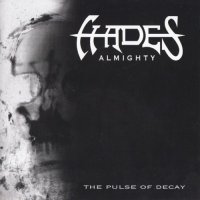 Hades Almighty - The Pulse Of Decay (Re 2004) (2001)