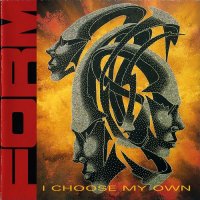 Form - I Choose My Own (1995)