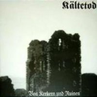 Kältetod - Von Kerkern Und Ruinen (2004)