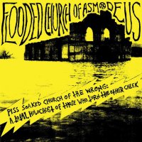 Flooded Church Of Asmodeus - Piss Soaked Church Of The Wrong (2016)