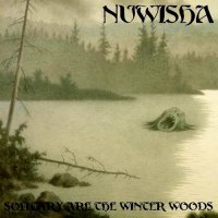 Nuwisha - Solitary Are The Winter Woods (2013)