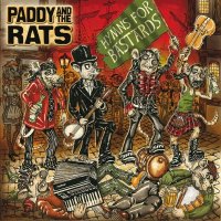 Paddy And The Rats - Hymns For Bastards (2011)