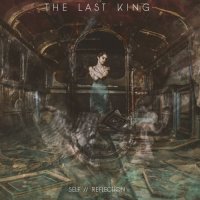 The Last King - Self / Reflection (2017)