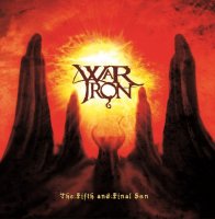 War Iron - The Fifth And Final Sun (2012)