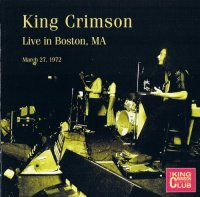 King Crimson - Live In Boston, 1972 [Bootleg] (2009)  Lossless