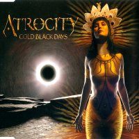 Atrocity - Cold Black Days (2004)