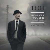 Thorbjorn Risager & The Black Tornado - Too Many Roads (2014)