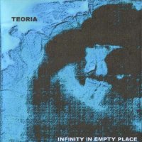 TEORIA - INFINITY IN EMPTY PLACE (2008)