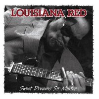 Louisiana Red - Sweet Dreams Sir Minter (2013)