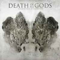 Death of All Gods - Different Ways of Feeling Pain (2012)