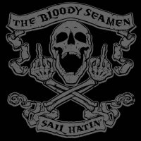 The Bloody Seamen - Sail Hatin\' (2017)