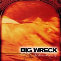 Big Wreck - In Loving Memory Of… (1997)