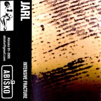 Jarl - Intensive Fracture (MC) (2005)