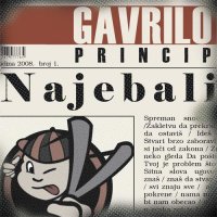 Gavrilo Princip - Najebali (2008)