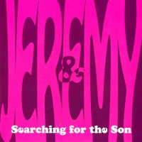 Jeremy & Progressor - Searching For The Son (2013)