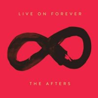 The Afters - Live on Forever (2016)