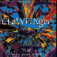 Clawfinger - Deaf Dumb Blind [Original Edition] (1993)  Lossless