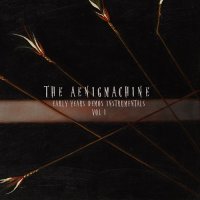 The Aenigmachine - Early Years Demos Instrumentals vol.1 (Compilation) (2015)