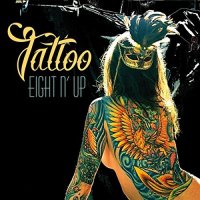 Eight N\' Up - Tattoo (2017)