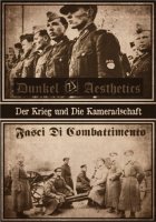 Fasci Di Combatimento / Dunkel Aesthetics - Der Krieg und Die Kameradscha (Split) (2010)