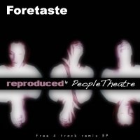 Foretaste - Reproduced by People Theatre (2011)