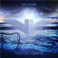 Ventura Lights - Way Up Here (2013)