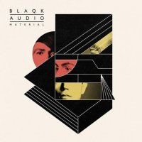 Blaqk Audio - Material (2016)