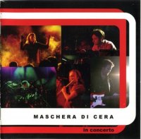 La Maschera Di Cera - In Concerto (2004)