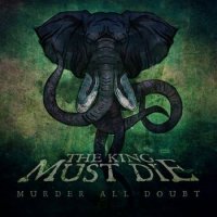 The King Must Die - Murder All Doubt (2016)