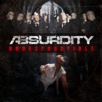 Absurdity - Undestructible (2014)