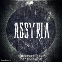 Assyria - Through The Eyes of a Broken God (2013)