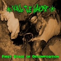 Kill The Whore - First Stage Of Decomposition (2014)