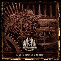 Deadborn - Mayhem Maniac Machine (2012)