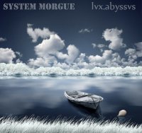 System Morgue - Lvx.abyssvs (2013)