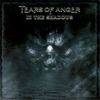 Tears of Anger - In The Shadows (2006)