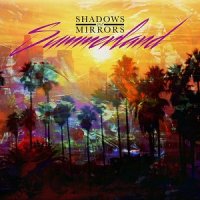 Shadows And Mirrors - Summerland (2017)