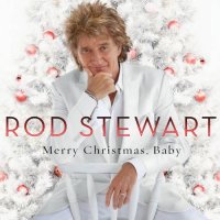 Rod Stewart - Merry Christmas, Baby (2012)