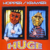 Hopper / Kramer - Huge (1997)  Lossless