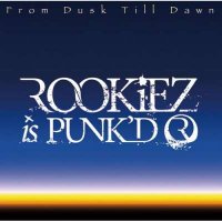 Rookiez is Punk’d - From Dusk Till Dawn (2012)