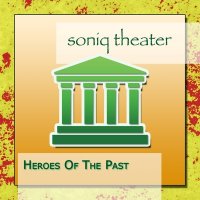 Soniq Theater - Heroes Of The Past (2014)