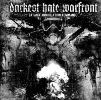 Darkest Hate Warfront - Satanik Annihilation Kommando (2005)