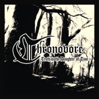 Chronovore - Truth Is The Daughter Of Time (2014)