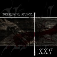 Depressive Stupor - XXV (2008)