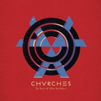 Chvrches - The Bones Of What You Believe (2013)