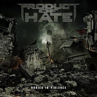 Product Of Hate - Buried In Violence (2016)