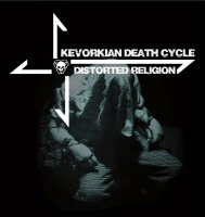 Kevorkian Death Cycle - Distorted Religion (2014)