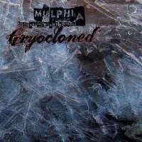 Mulphia - Cryocloned (15th Anniversary Edition) (2016)